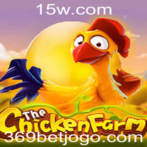 Descubra o Fascinante Mundo de ChickenFarm e Como Jogar com 369bet