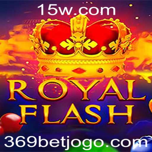 Descubra o Fascinante Mundo de RoyalFlash com 369bet